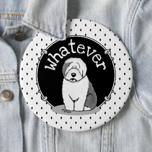 Whatever What? Old English Sheepdog (Gray 1) Funny Button
