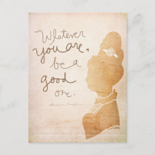 Whatever You Are, Be A Good One – Cameo style Postcard