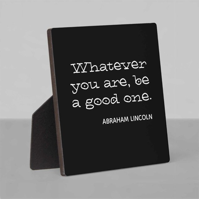 Whatever you are, be a good one. Motivational Plaque (Creator Uploaded)