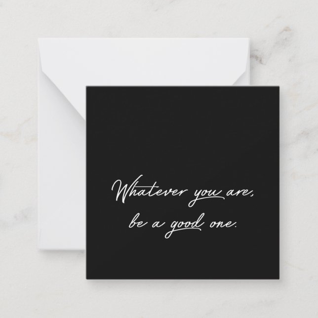 whatever you are be a good one note card (Front)