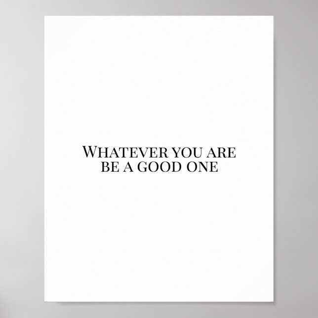 Whatever you are, be a good one poster (Front)