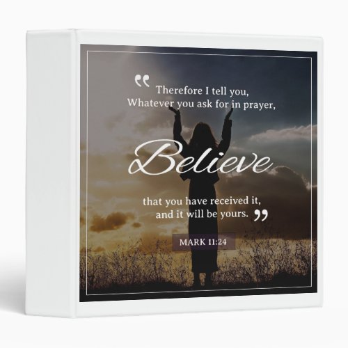 Whatever You Ask For In Prayer Believe 3 Ring Binder
