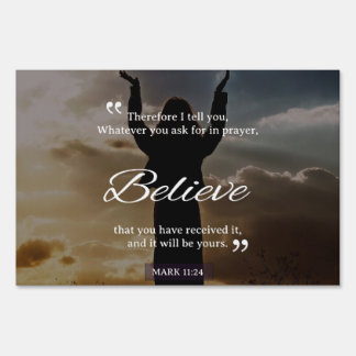 Whatever You Ask For In Prayer, Believe Sign