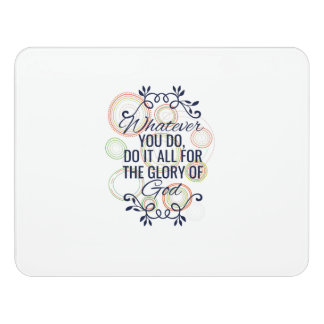 Whatever you do do it all for the glory of God Door Sign