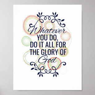 Whatever you do do it all for the glory of God Poster