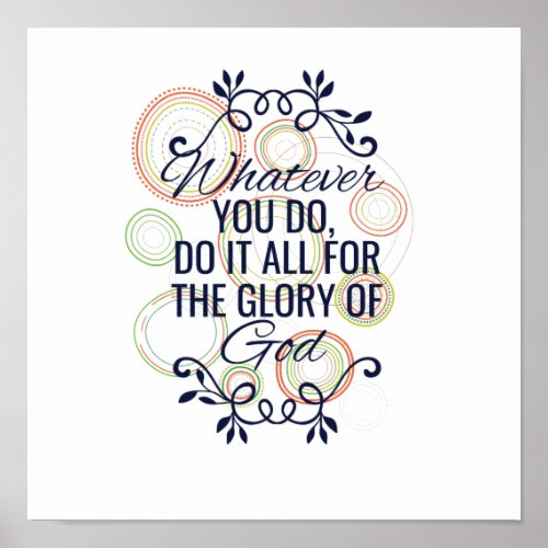 Whatever you do do it all for the glory of God Poster