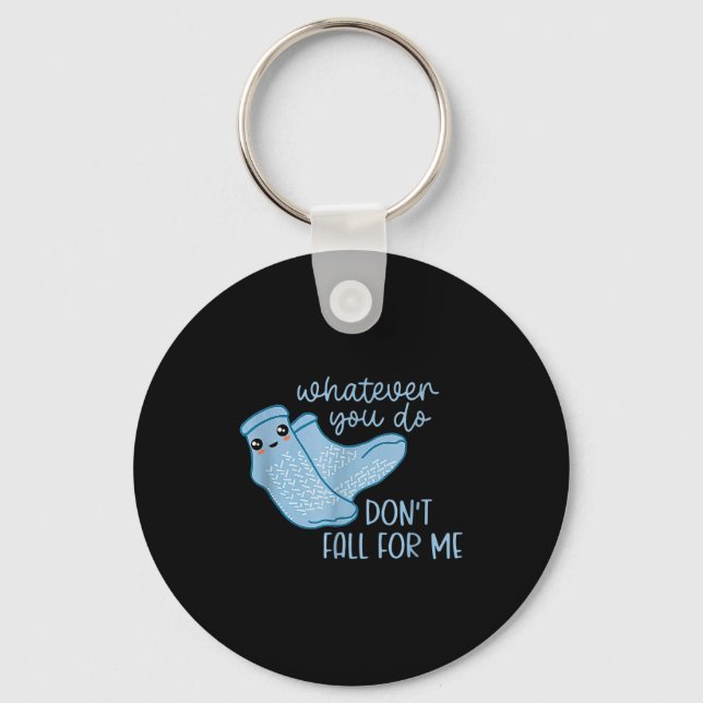 Whatever You Do Don't Fall For Me Rn Pct Cna Nurse Keychain (Front)