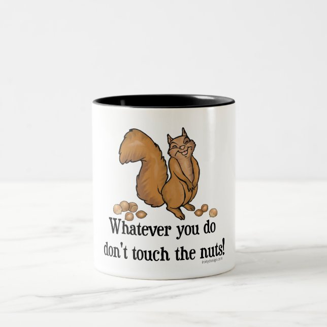 Whatever you do, don't touch the nuts! Two-Tone coffee mug (Center)