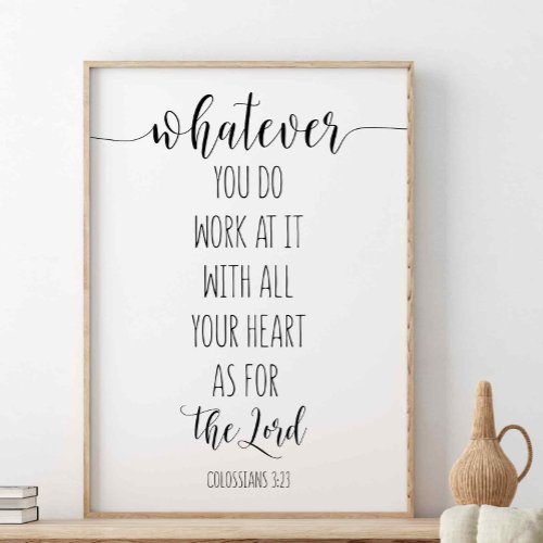 Whatever You Do Work At it Colossians 323 Poster