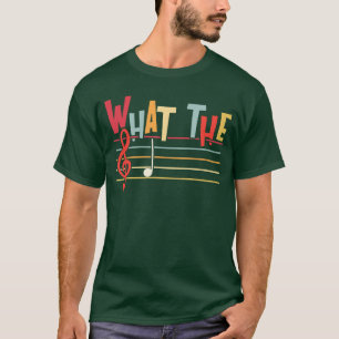 Whathe F Funny Clef Note Music Humor Musician Gift T-Shirt