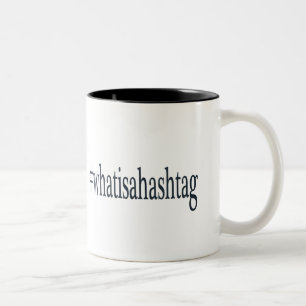 #whatisahashtag Two-Tone coffee mug