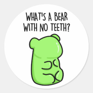 What's A Bear With No Teeth Funny Gummy Bear Pun Classic Round Sticker