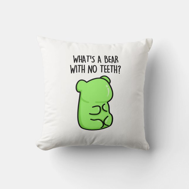 What's A Bear With No Teeth Funny Gummy Bear Pun Throw Pillow (Front)