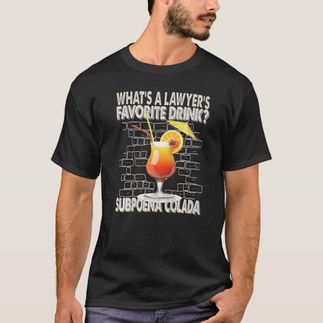 What's A Lawyer's Favorite Drink  Dad Jokes T-Shirt (Front)