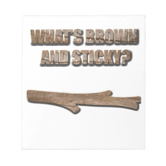What's Brown and Sticky Joke Notepad