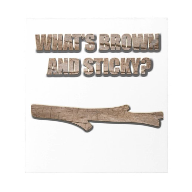 What's Brown and Sticky Joke Notepad (Front)