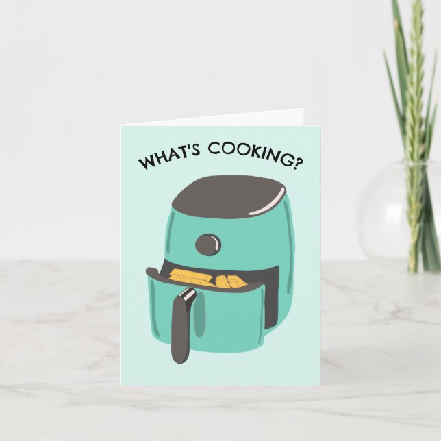 What's Cooking? Funny Air Fryer Greeting Card (Front)