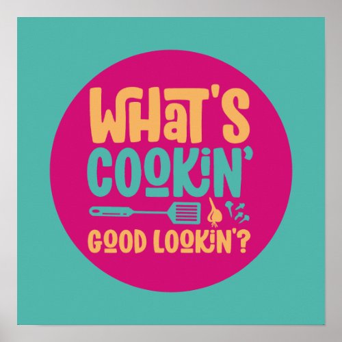Whats Cooking Good Looking Funny Kitchen Art Poster