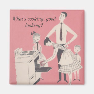 What's cooking, good looking? magnet