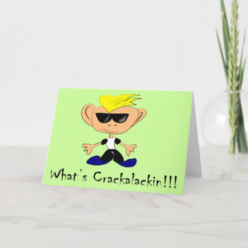 Whats Crackalackin Greeting Card