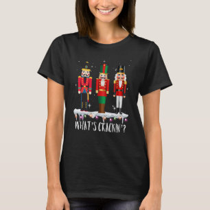 Whats Crackin Funny Christmas Nutcracker Gifts T-Shirt