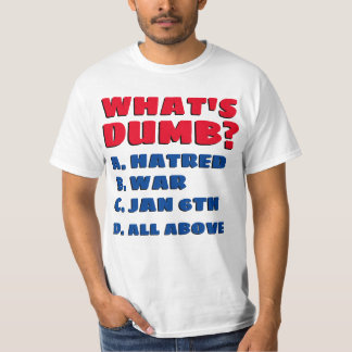 WHAT'S DUMB T-Shirt