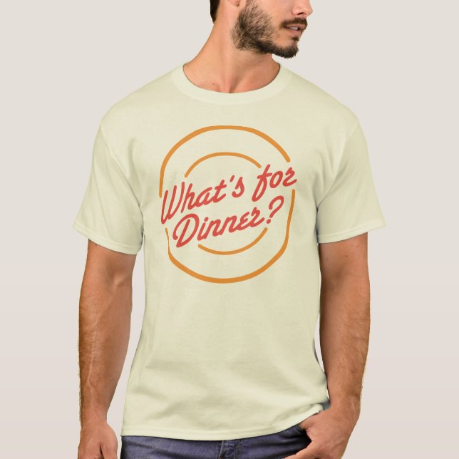 What's For Dinner 3 T-shirt (Front)