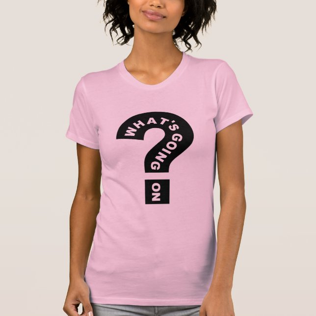 Whats Going On shirt (Front)