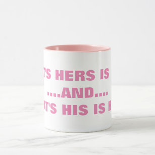 WHAT'S HERS IS HERS MUG