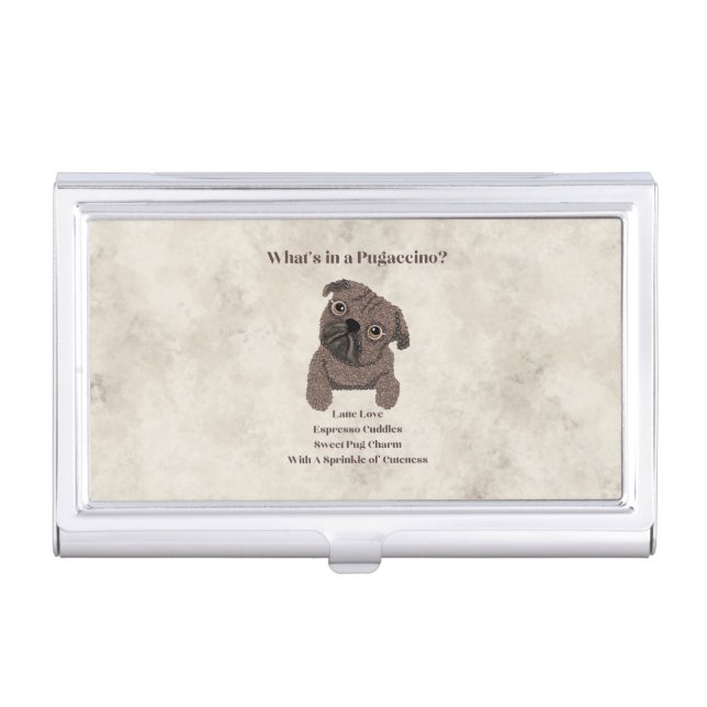 What's in a Pugaccino-Cute Dog-Pug- Business Card Case (Front)