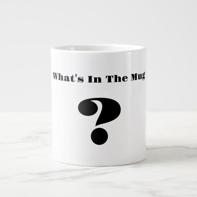What's In The Mug? Giant Coffee Mug (Front)