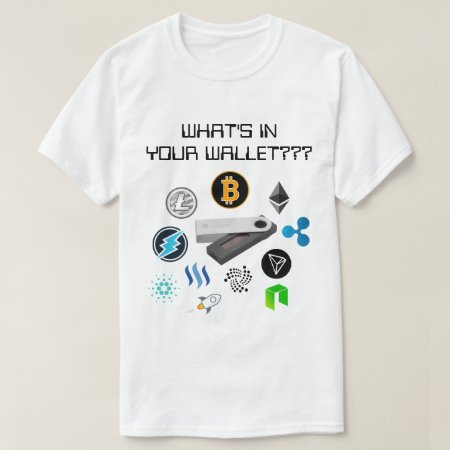 What's In You're Wallet?? T-shirt
