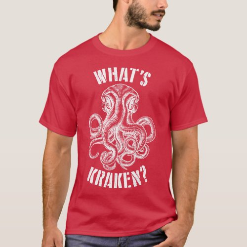 Whats Kraken T_Shirt