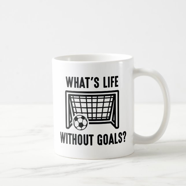 What's Life Without Goals Coffee Mug (Right)