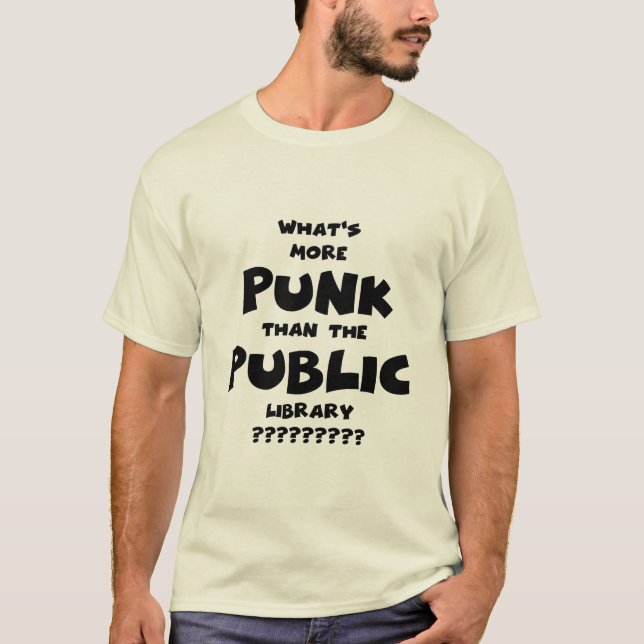 What's More Punk than The Public Library - funny T-Shirt (Front)