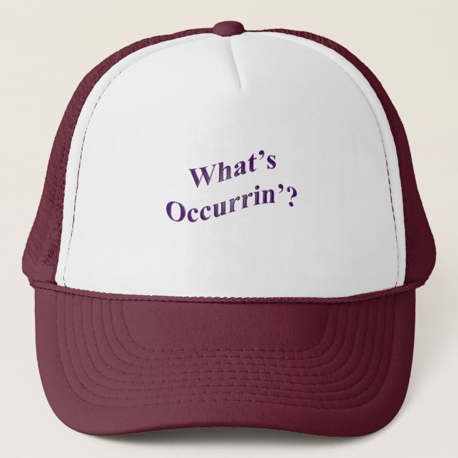 What's Occurrin'? Trucker Hat (Front)