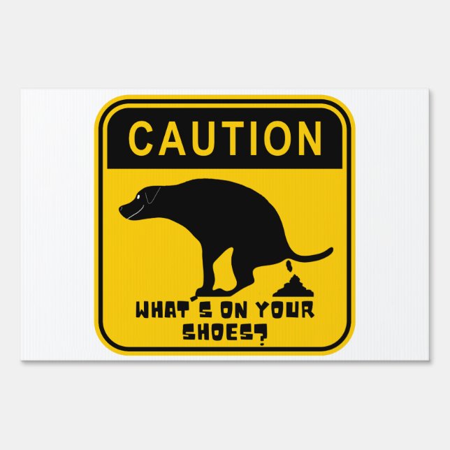What's on Your Shoes Pooping Dog Sign (Front)