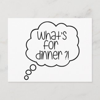 What's or dinner? Fun quote Postcard
