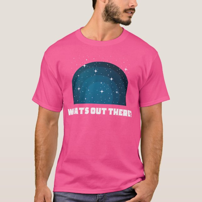 What'S Out There T-Shirt (Front)