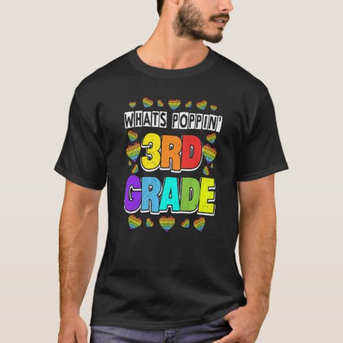 Whats Poppin 3rd Grade Heart Fidget Pop It First D T_Shirt