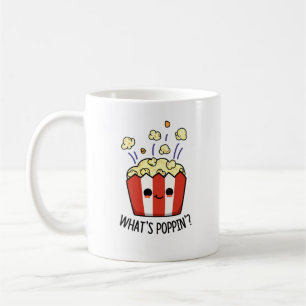 What's Poppin Funny Popcorn Pun Coffee Mug