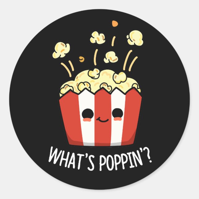 What's Poppin Funny Popcorn Pun Dark BG Classic Round Sticker (Front)