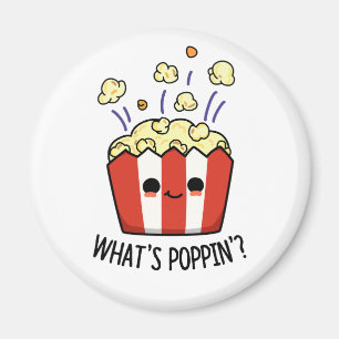 What's Poppin Funny Popcorn Pun Magnet