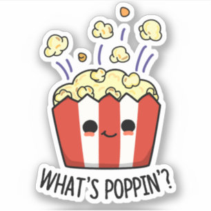 What's Poppin Funny Popcorn Pun  Sticker