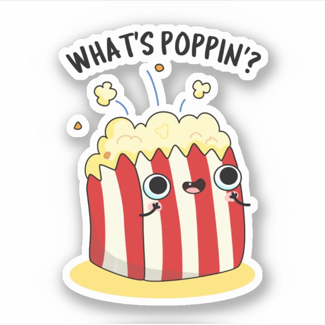 What's Poppin Funny Popcorn Pun  Sticker (Front)