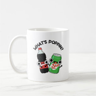 What's Poppin Funny Soda Pop Pun Coffee Mug