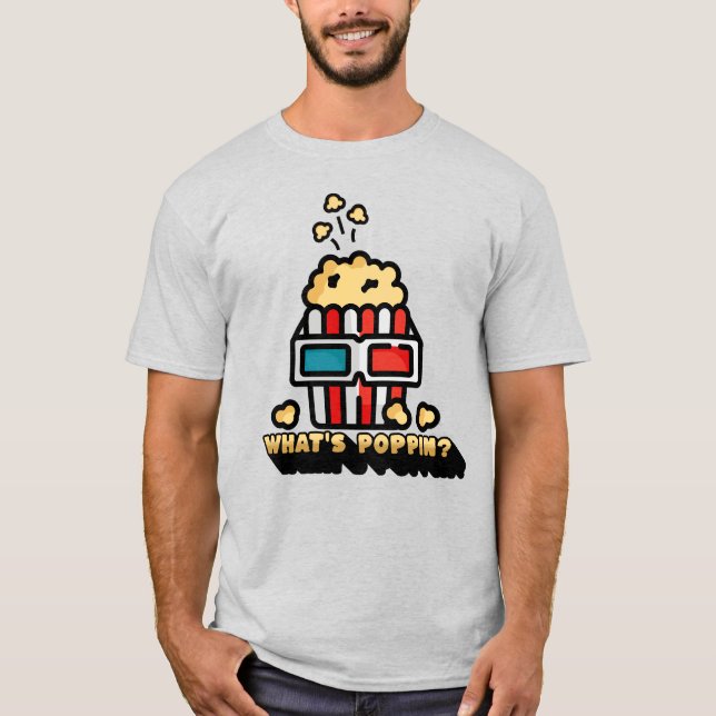 What's Poppin' Popcorn Pun T-Shirt (Front)