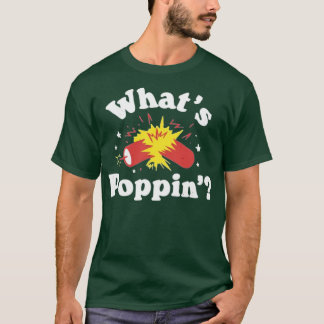 What's Poppin'Firecracker T-Shirt