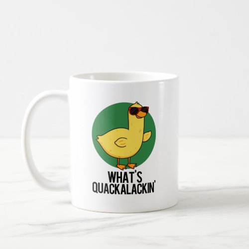 Whats Quackalackin Funny Duck Pun  Coffee Mug