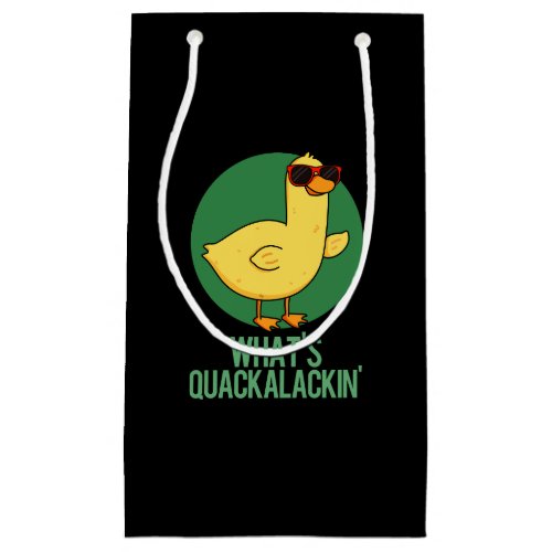 Whats Quackalackin Funny Duck Pun  Small Gift Bag